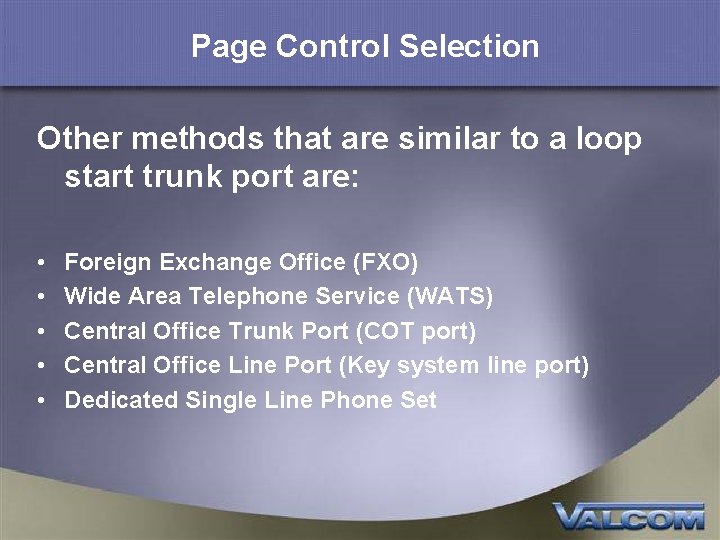 Page Control Selection Other methods that are similar to a loop start trunk port