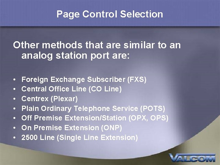 Page Control Selection Other methods that are similar to an analog station port are: