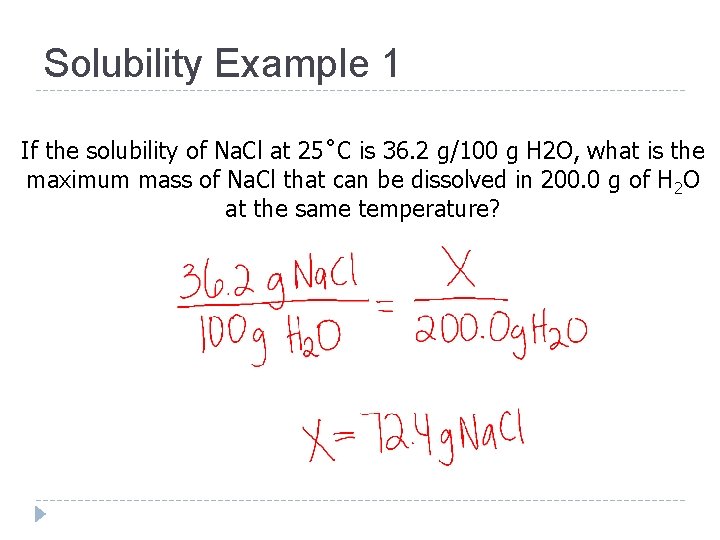 Solubility Example 1 If the solubility of Na. Cl at 25˚C is 36. 2