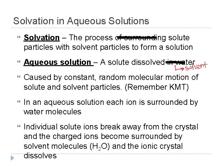 Solvation in Aqueous Solutions Solvation – The process of surrounding solute particles with solvent