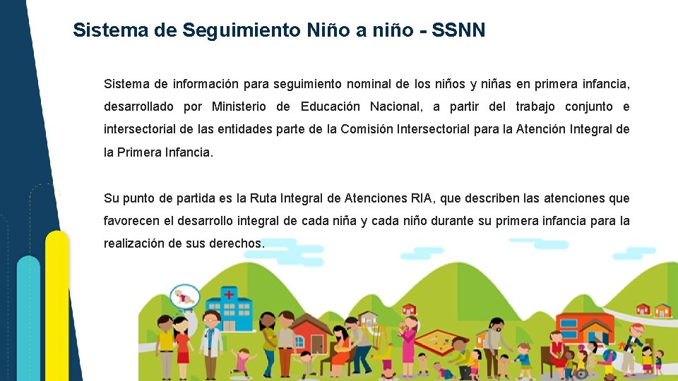 Sistema de Seguimiento Niño a niño - SSNN Sistema de información para seguimiento nominal