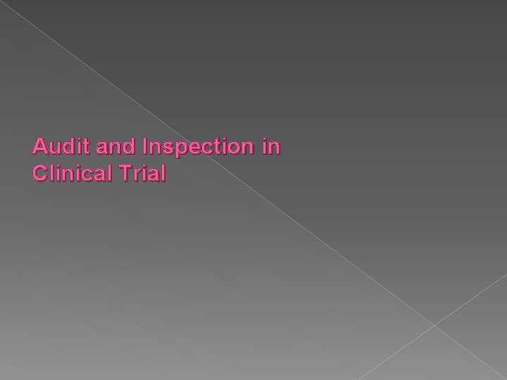 Audit and Inspection in Clinical Trial 