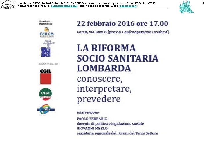 Incontro: LA RIFORMA SOCIO SANITARIA LOMBARDA: conoscere, interpretare, prevedere, Como, 22 Febbraio 2016, Relazione