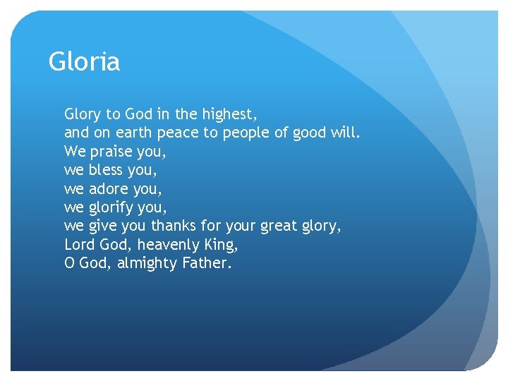 Gloria Glory to God in the highest, and on earth peace to people of Gloria Glory to God in the highest, and on earth peace to people of