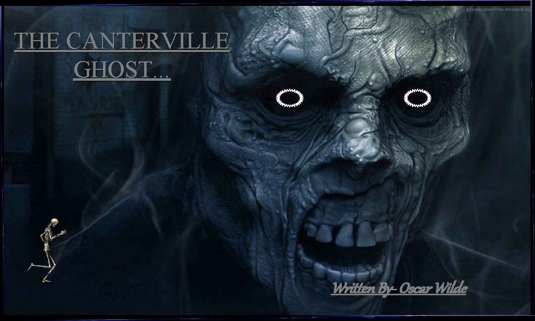 THE CANTERVILLE GHOST. . . Written By- Oscar Wilde 