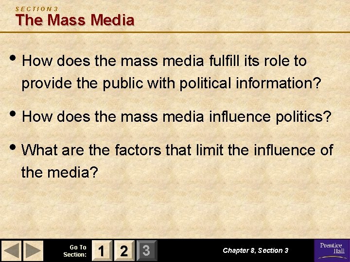SECTION 3 The Mass Media • How does the mass media fulfill its role