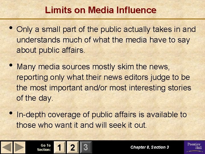 Limits on Media Influence • Only a small part of the public actually takes