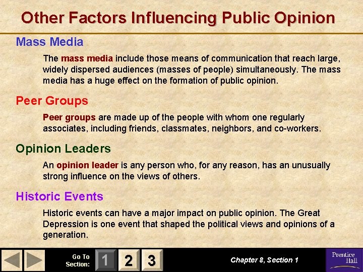 Other Factors Influencing Public Opinion Mass Media The mass media include those means of