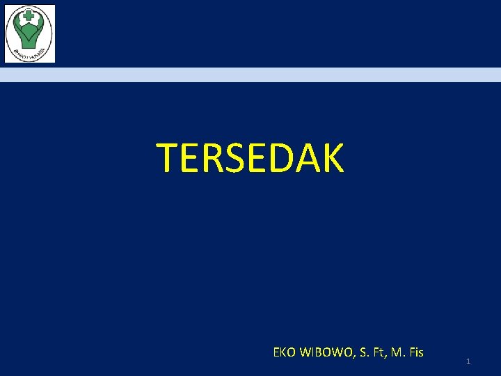 TERSEDAK EKO WIBOWO, S. Ft, M. Fis 1 