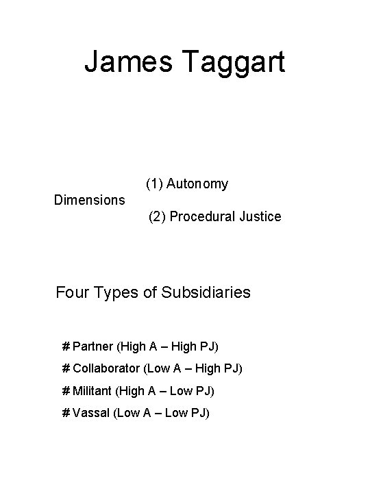 James Taggart (1) Autonomy Dimensions (2) Procedural Justice Four Types of Subsidiaries # Partner