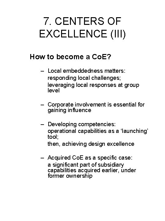 7. CENTERS OF EXCELLENCE (III) How to become a Co. E? – Local embeddedness