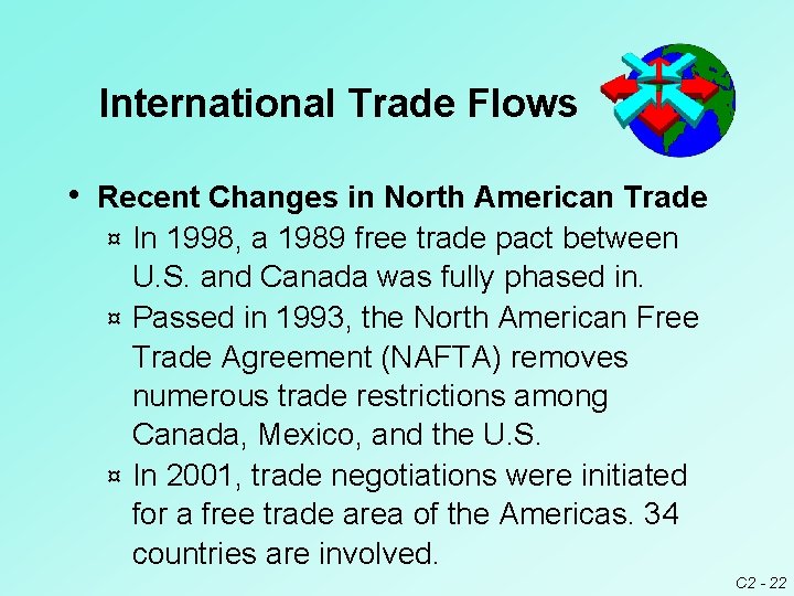 International Trade Flows • Recent Changes in North American Trade In 1998, a 1989