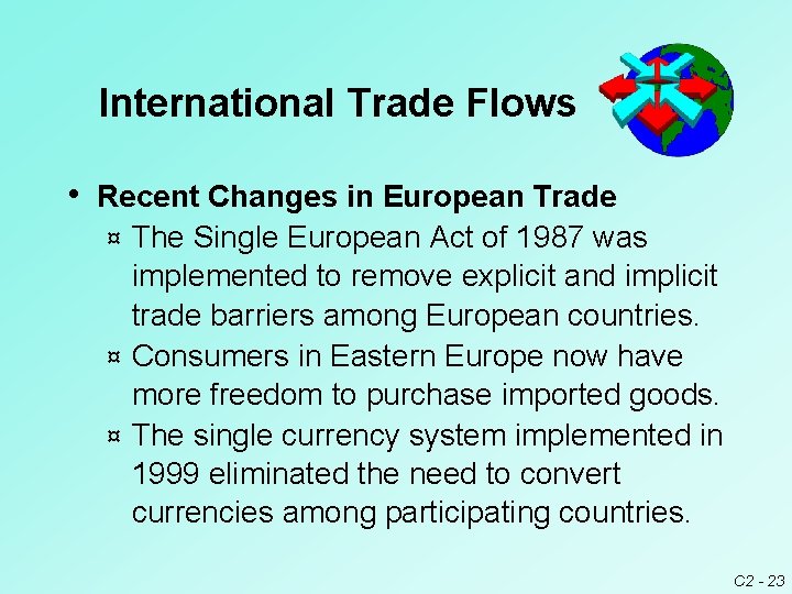 International Trade Flows • Recent Changes in European Trade The Single European Act of