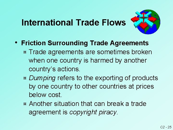 International Trade Flows • Friction Surrounding Trade Agreements Trade agreements are sometimes broken when