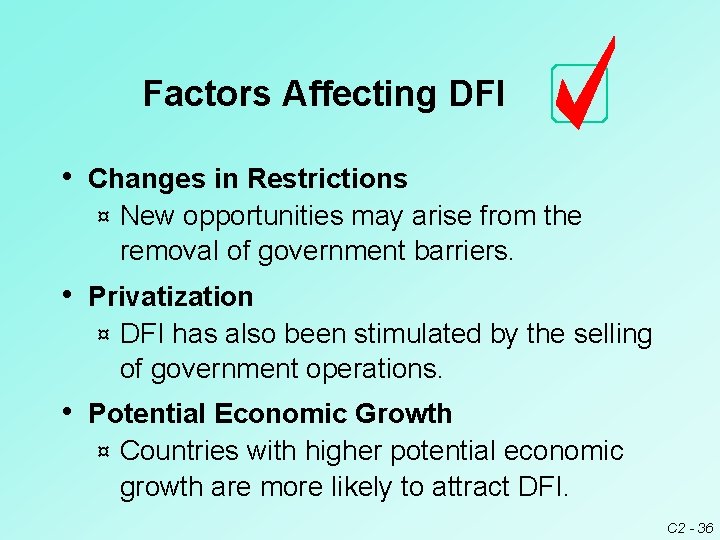 Factors Affecting DFI • Changes in Restrictions ¤ New opportunities may arise from the