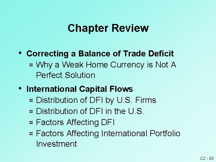 Chapter Review • Correcting a Balance of Trade Deficit ¤ Why a Weak Home