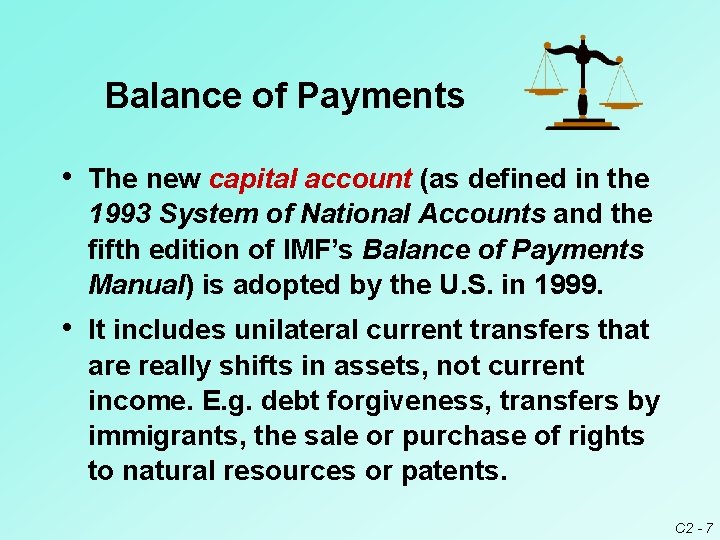 Balance of Payments • The new capital account (as defined in the 1993 System