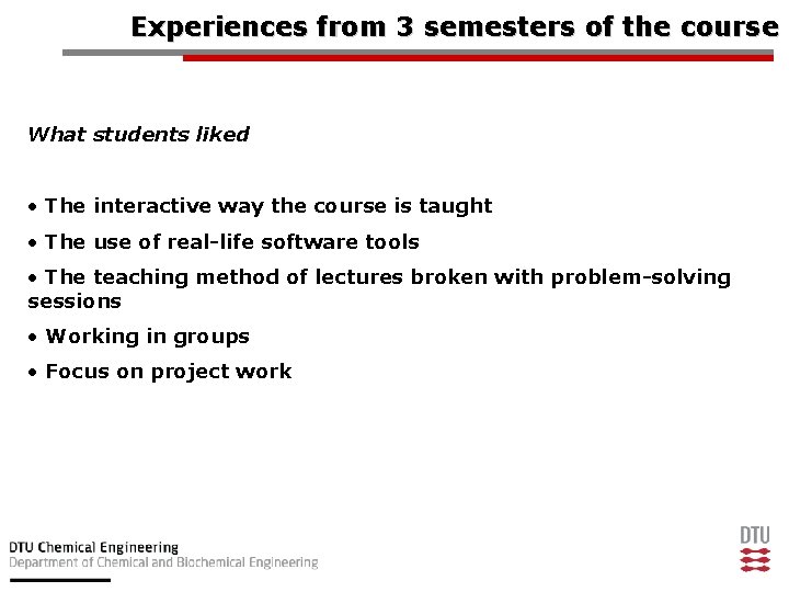 Experiences from 3 semesters of the course What students liked • The interactive way