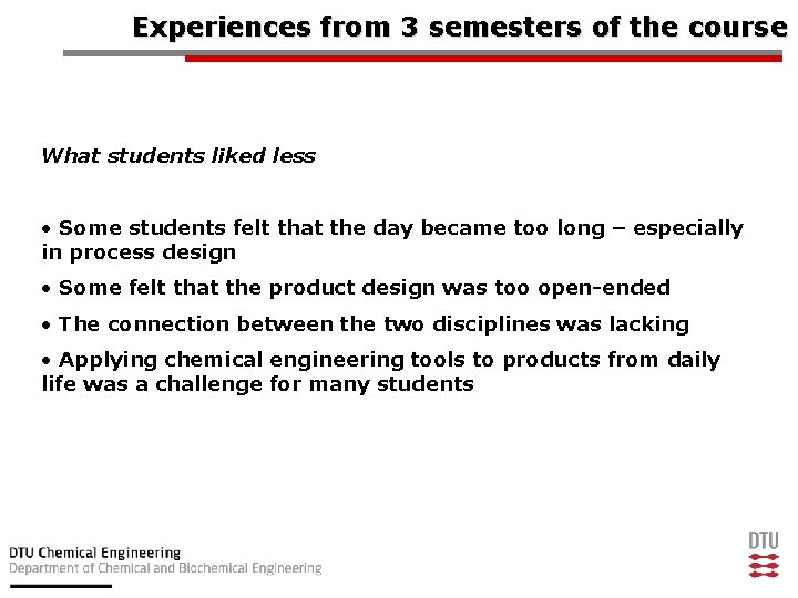 Experiences from 3 semesters of the course What students liked less • Some students