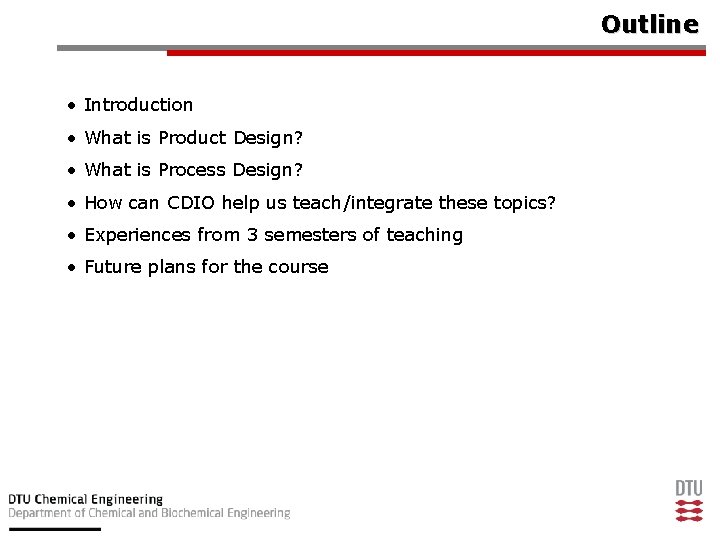 Outline • Introduction • What is Product Design? • What is Process Design? •