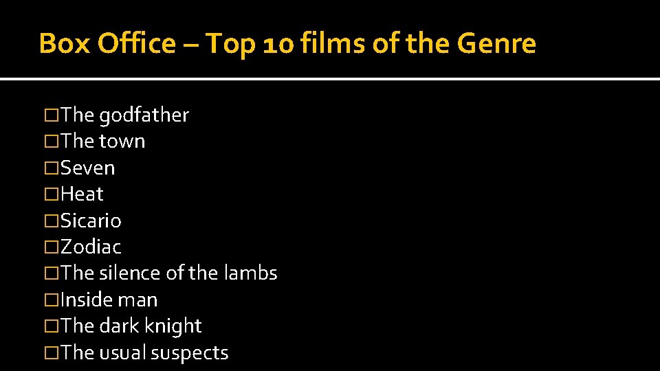Box Office – Top 10 films of the Genre �The godfather �The town �Seven