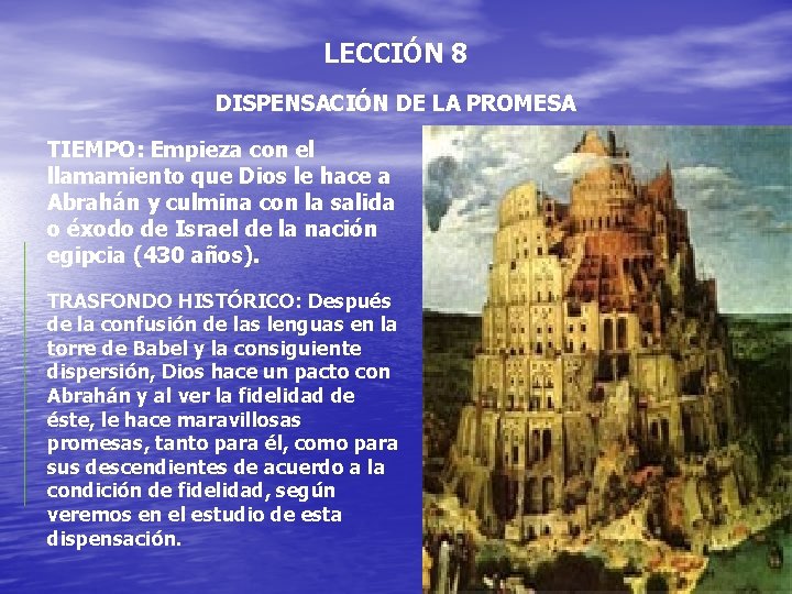 LECCIÓN 8 DISPENSACIÓN DE LA PROMESA TIEMPO: Empieza con el llamamiento que Dios le