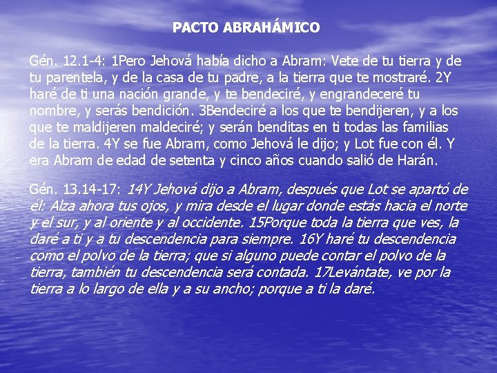 PACTO ABRAHÁMICO Gén. 12. 1 -4: 1 Pero Jehová había dicho a Abram: Vete