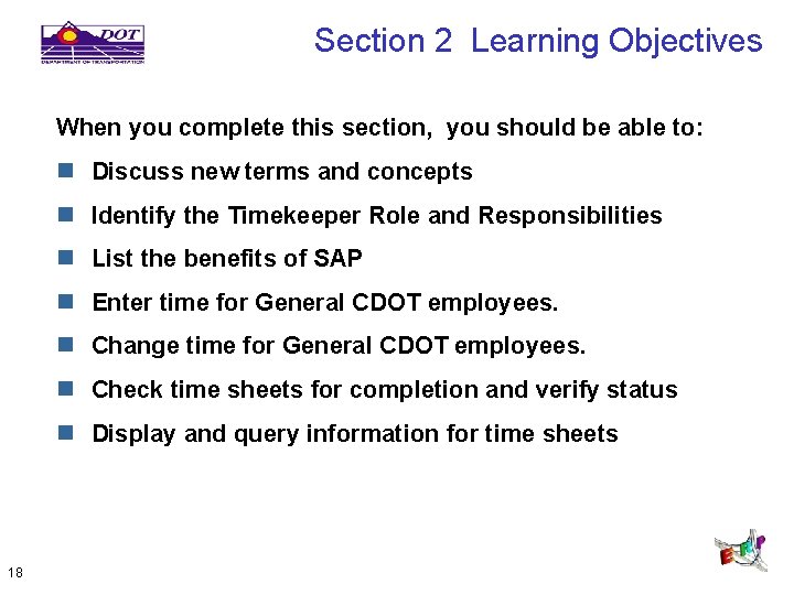 Section 2 Learning Objectives When you complete this section, you should be able to: