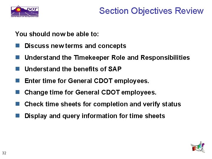 Section Objectives Review You should now be able to: n Discuss new terms and
