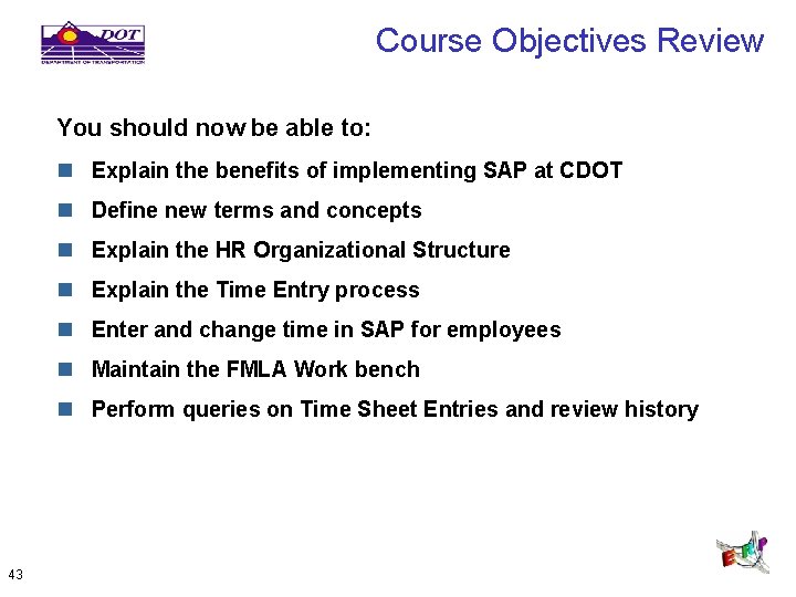 Course Objectives Review You should now be able to: n Explain the benefits of