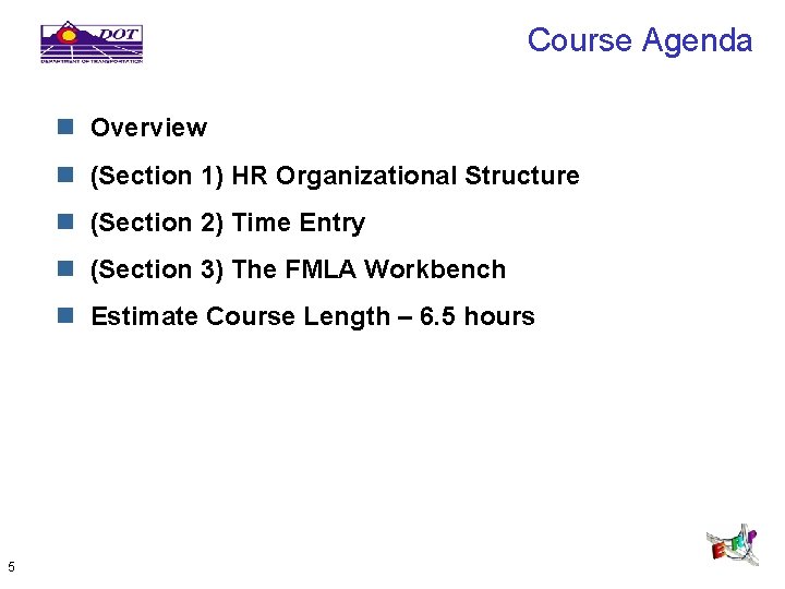 Course Agenda n Overview n (Section 1) HR Organizational Structure n (Section 2) Time