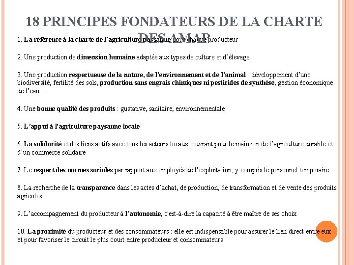 18 PRINCIPES FONDATEURS DE LA CHARTE 1. La référence à la charte de l’agriculture
