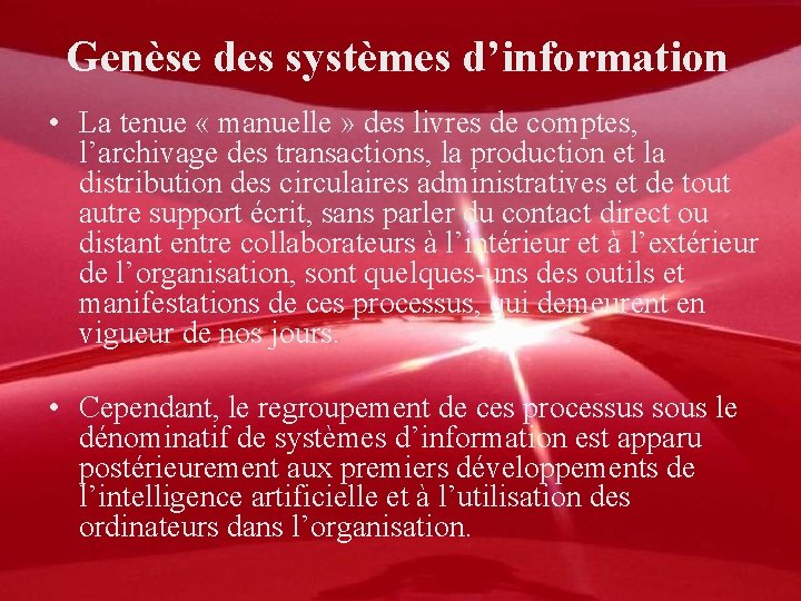 Genèse des systèmes d’information • La tenue « manuelle » des livres de comptes,