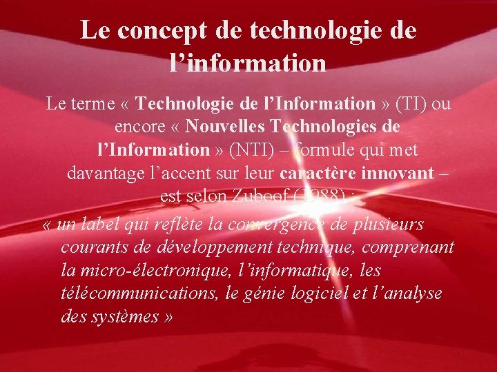 Le concept de technologie de l’information Le terme « Technologie de l’Information » (TI)