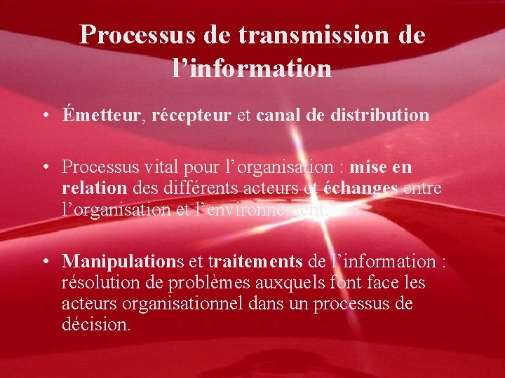 Processus de transmission de l’information • Émetteur, récepteur et canal de distribution • Processus