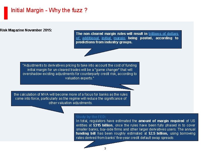 Initial Margin - Why the fuzz ? Risk Magazine November 2015: The non-cleared margin