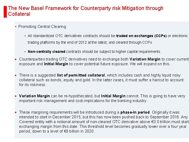 The New Basel Framework for Counterparty risk Mitigation through Collateral • Promoting Central Clearing: