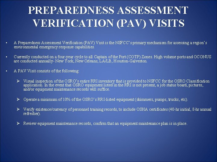 PREPAREDNESS ASSESSMENT VERIFICATION (PAV) VISITS • A Preparedness Assessment Verification (PAV) Visit is the