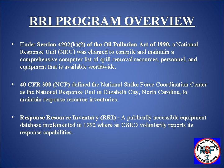 RRI PROGRAM OVERVIEW • Under Section 4202(b)(2) of the Oil Pollution Act of 1990,