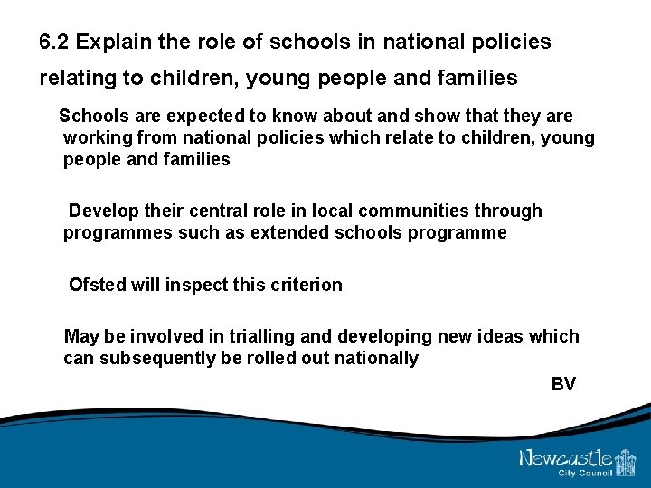 6. 2 Explain the role of schools in national policies relating to children, young