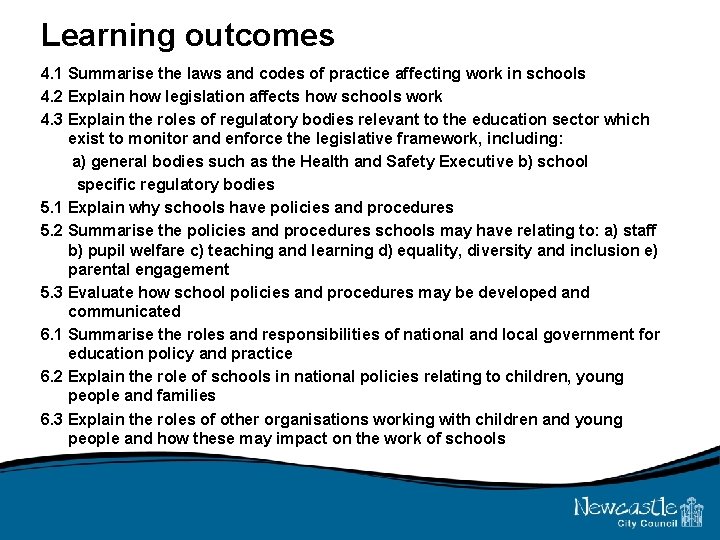 Learning outcomes 4. 1 Summarise the laws and codes of practice affecting work in