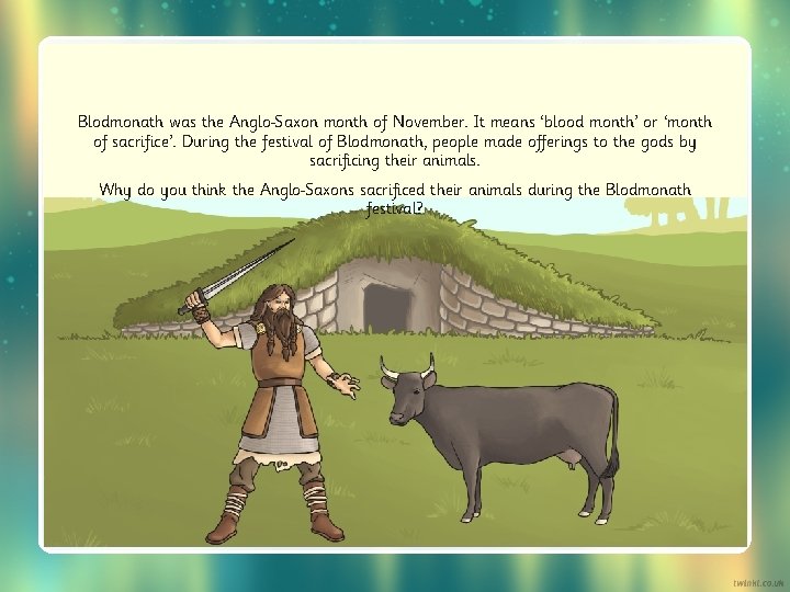 Blodmonath was the Anglo Saxon month of November. It means ‘blood month’ or ‘month