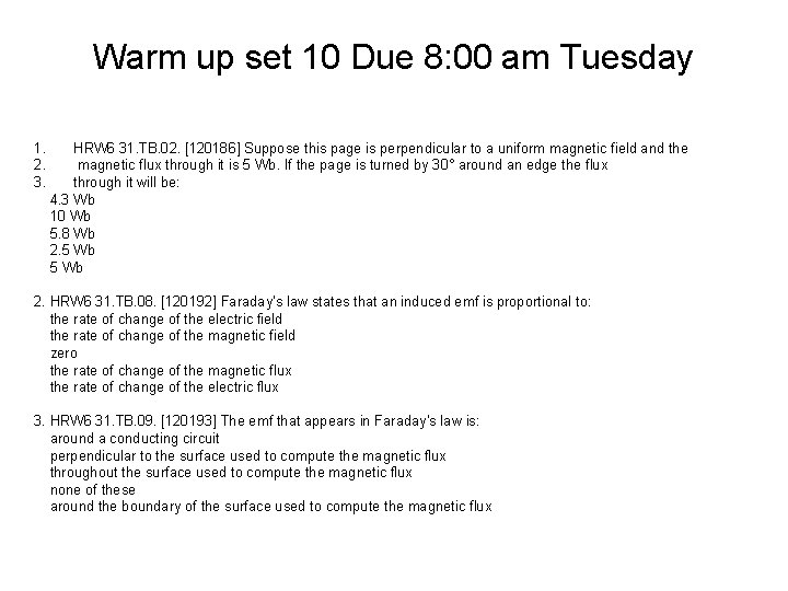 Warm up set 10 Due 8: 00 am Tuesday 1. 2. 3. HRW 6