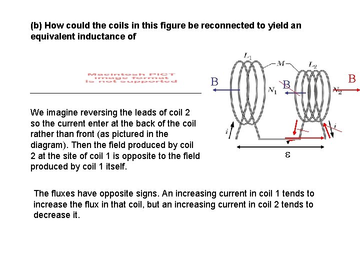 (b) How could the coils in this figure be reconnected to yield an equivalent