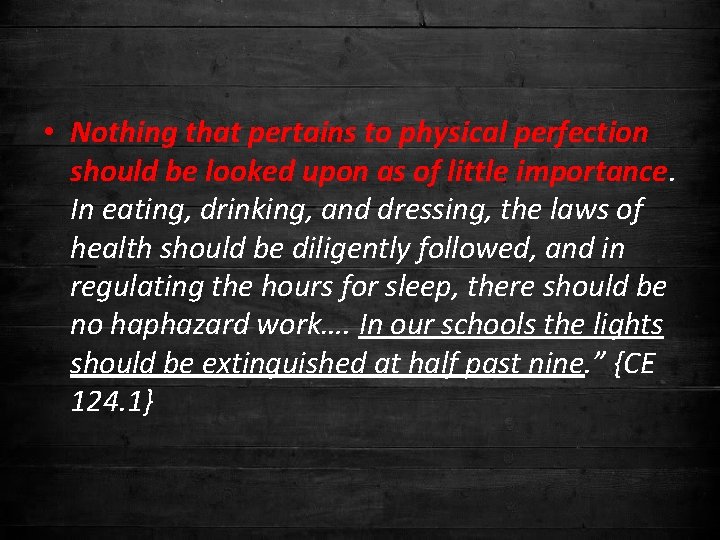  • Nothing that pertains to physical perfection should be looked upon as of