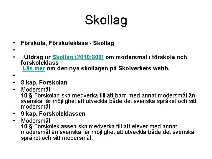 Skollag • Förskola, Förskoleklass - Skollag • • Utdrag ur Skollag (2010: 800) om
