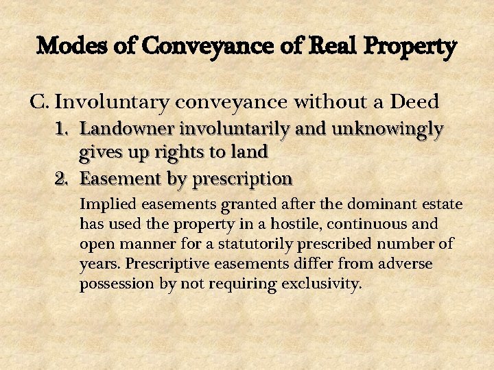 Modes of Conveyance of Real Property C. Involuntary conveyance without a Deed 1. Landowner