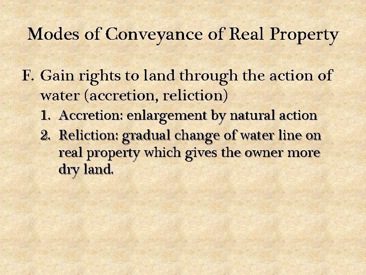 Modes of Conveyance of Real Property F. Gain rights to land through the action