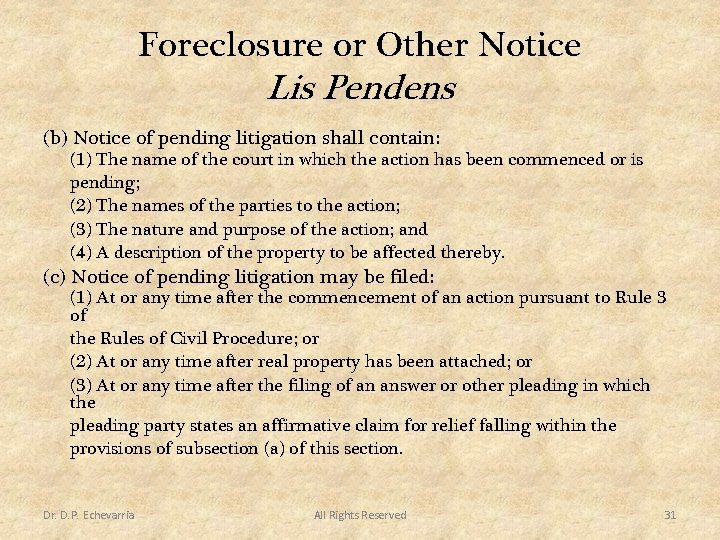 Foreclosure or Other Notice Lis Pendens (b) Notice of pending litigation shall contain: (1)
