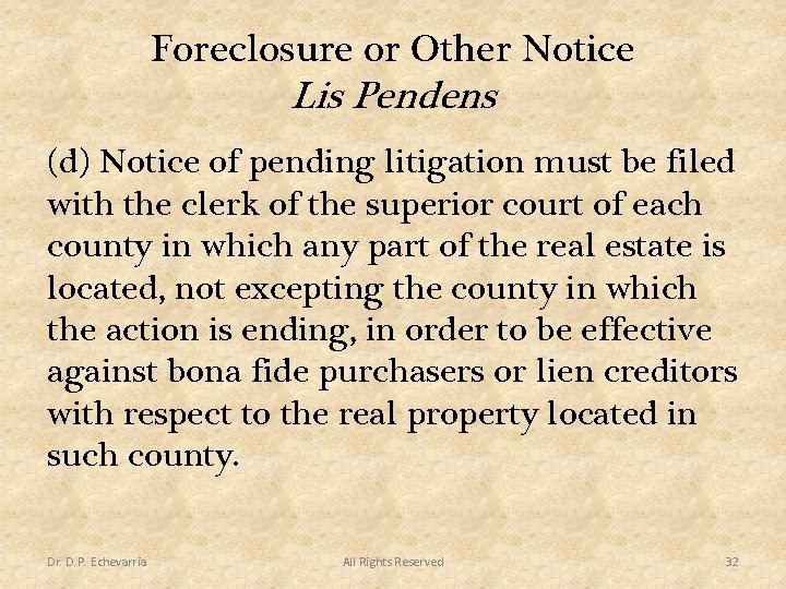 Foreclosure or Other Notice Lis Pendens (d) Notice of pending litigation must be filed